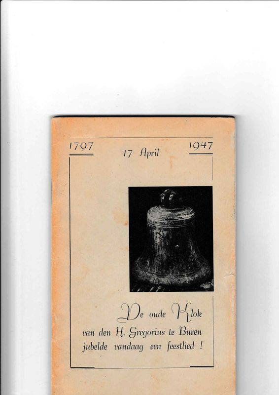 De oude Klok van den H.Gregorius te Buren jubelde vandaag een feestlied