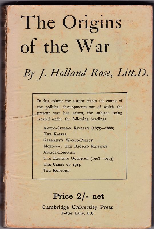 The origins of the war Lectures delivered in the Michaelmas Term 1914