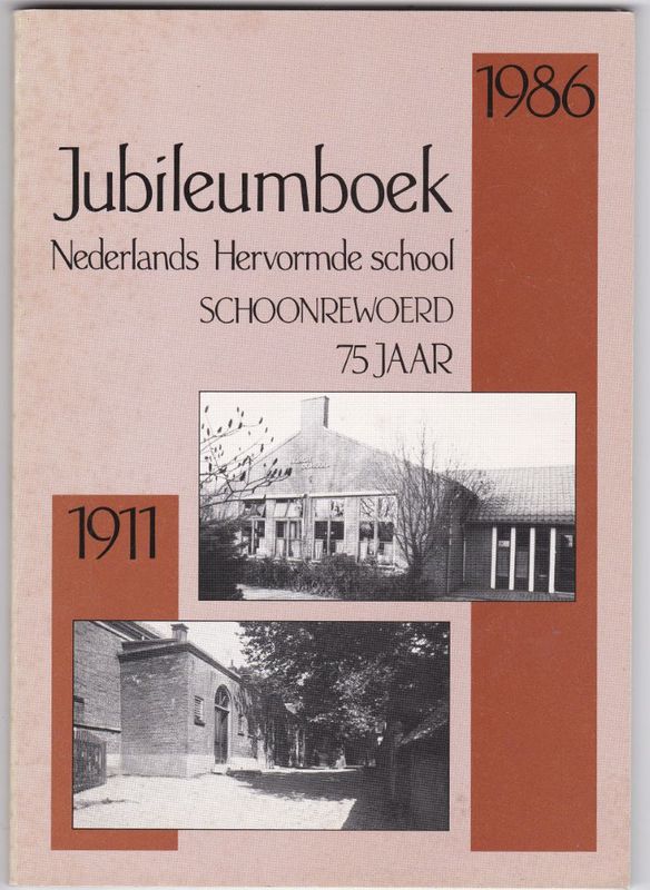 Jubileumboek Nederlands Hervormde school Schoonrewoerd 75 jaar 1911-1986
