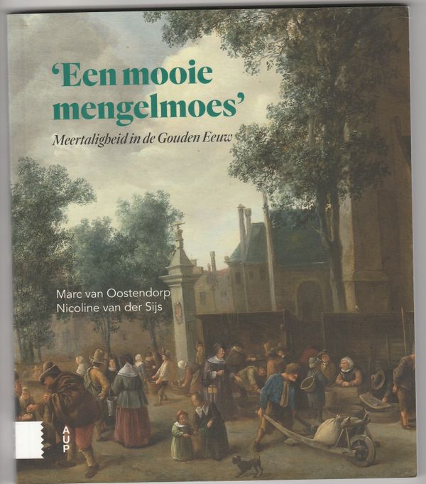 Een mooie mengelmoes Meertaligheid in de Gouden Eeuw