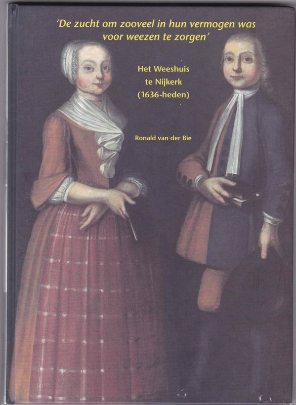 De zucht om zoveel in hun vermogen was voor weezen te zorgen het Weeshuis te Nijkerk