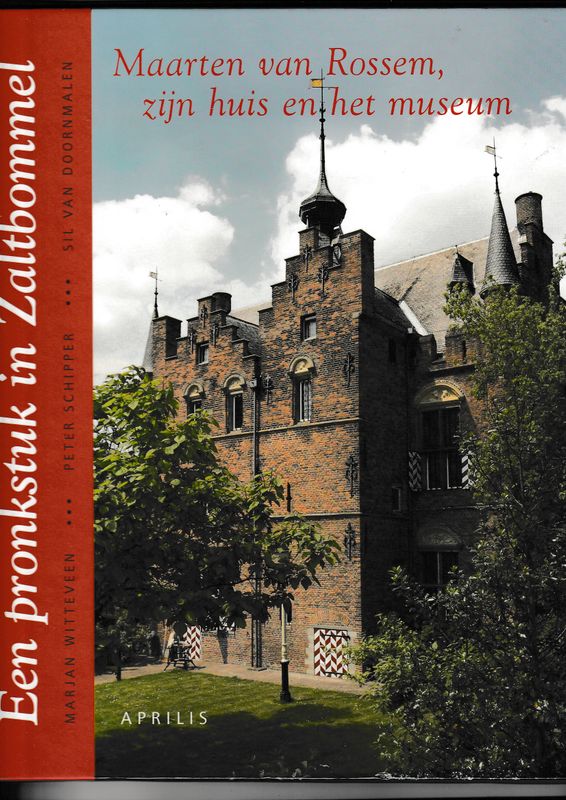 Een pronkstuk in Zaltbommel Maarten van Rossem,zijn huis en het museum