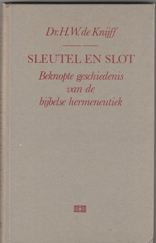 Sleutels en slot Beknopte geschiedenis van de bijbelse hermeneutiek