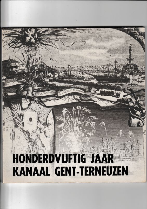 Honderdvijftig jaar kanaal Gent Terneuzen