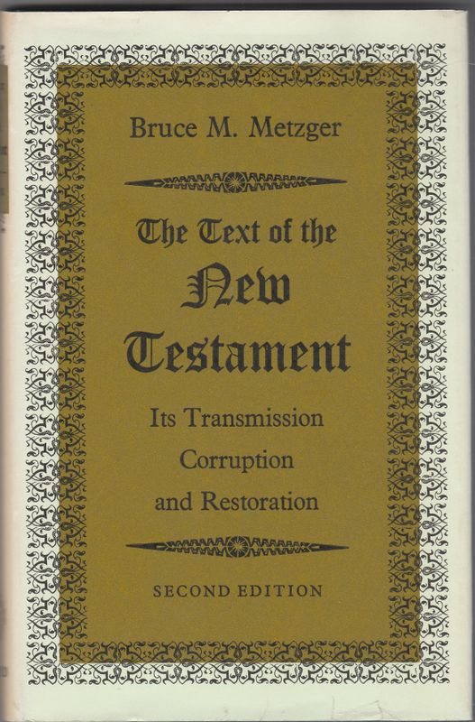 The Text of the New Testament Its Transmission Corruption and Restoration