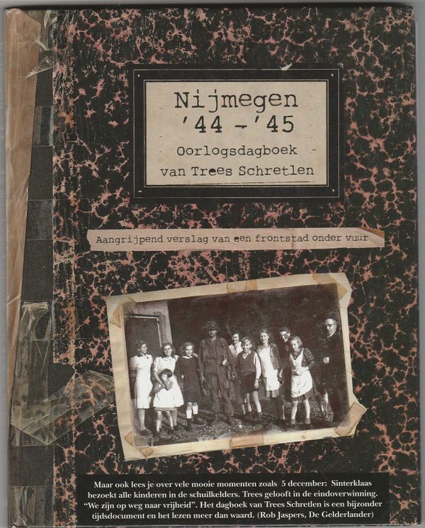 Nijmegen 44-45 Oorlogsdagboek van Trees Schretlen