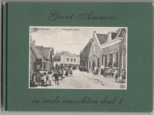 Groot Ammers in oude ansichten deel I