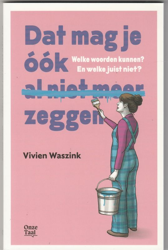 Dat mag je óók al niet meer zeggen