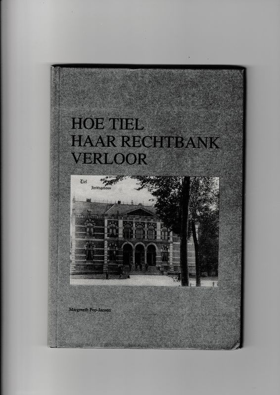 Hoe Tiel haar rechtbank verloor