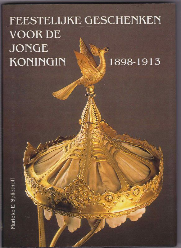 Feestelijke geschenken voor de jonge Koningin 1898-1913