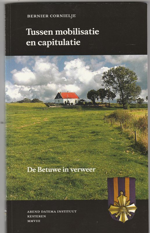 Tussen mobilisatie en capitulatie De Betuwe in verweer