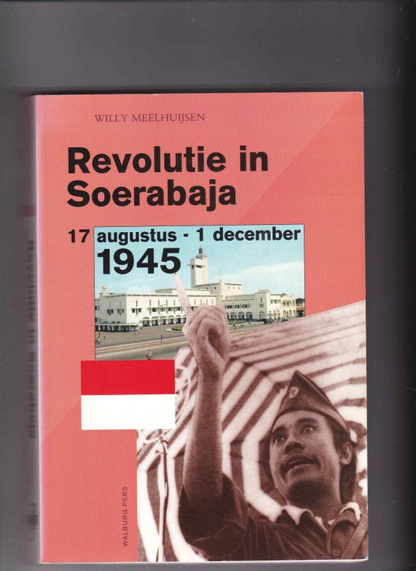 Revolutie in Soerabaja 17 augustus-1 december 1945