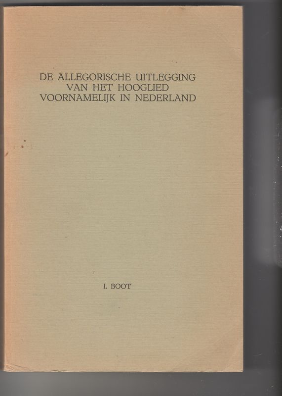 De allegorische uitlegging van het Hooglied voornamelijk in Nederland