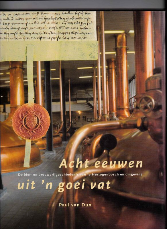 Acht eeuwen uit n goei vat