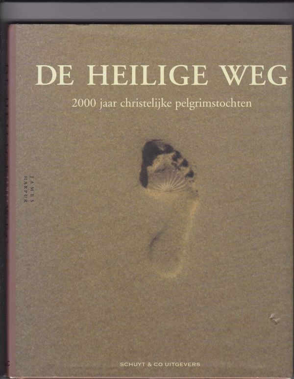 De heilige weg 2000 jaar christelijke pelgrimstochten