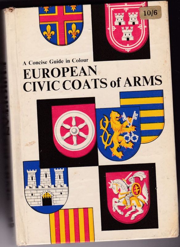 A Concise Guide in Colour European Civic Coats of Arms