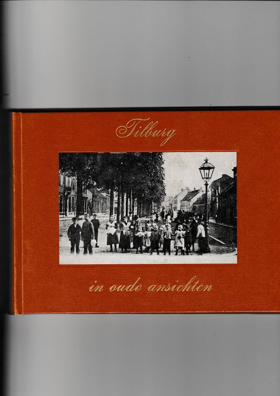 Tilburg in oude ansichten