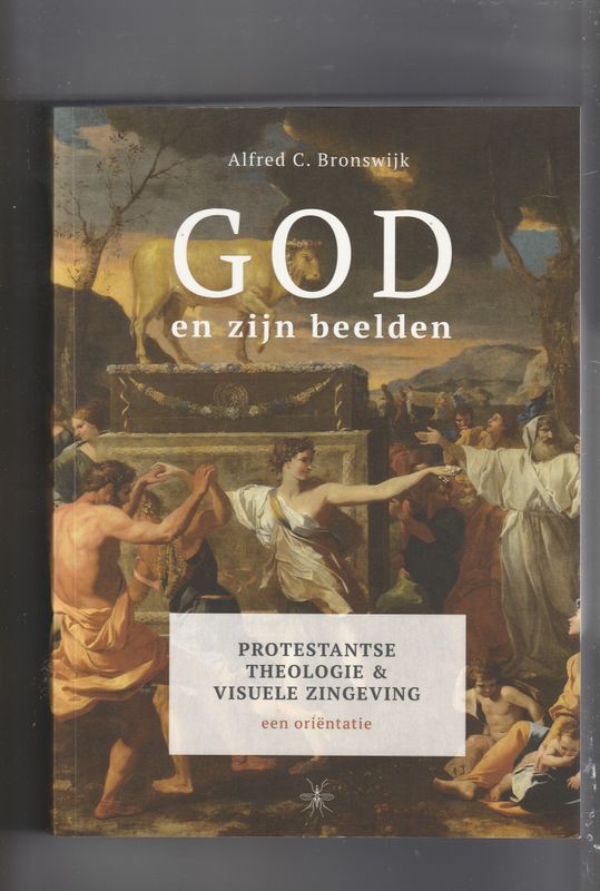 God en zijn beelden Protestantse Theologie & visuele zingeving