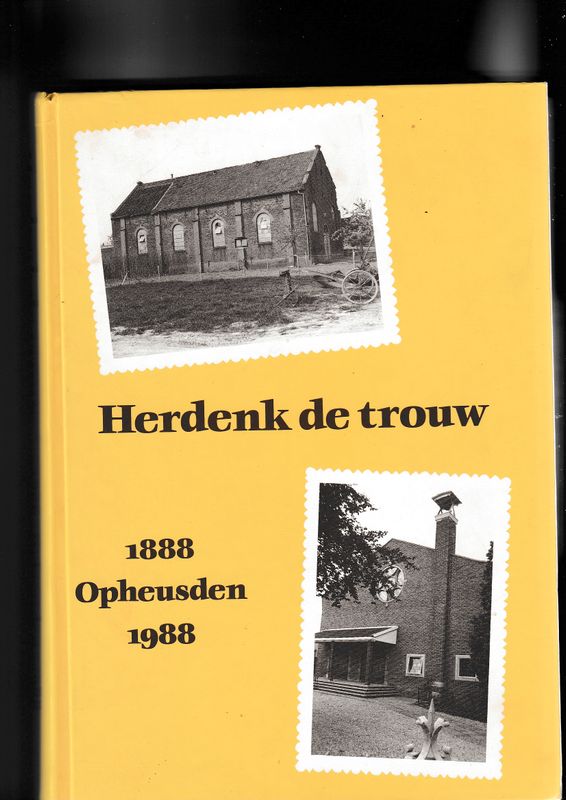 Herdenk de trouw 1888 1988 Opheusden
