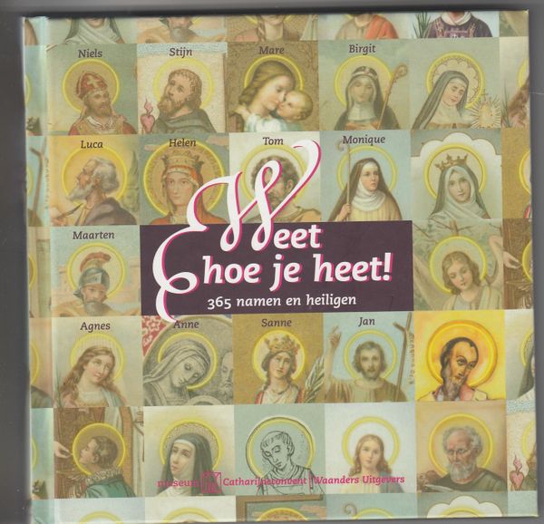 Weet hoe je heet 365 namen en heiligen