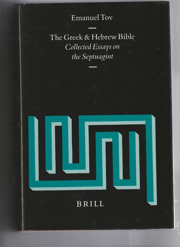 The Greek & Hebrew Bible Collected Essays on the Septuagint