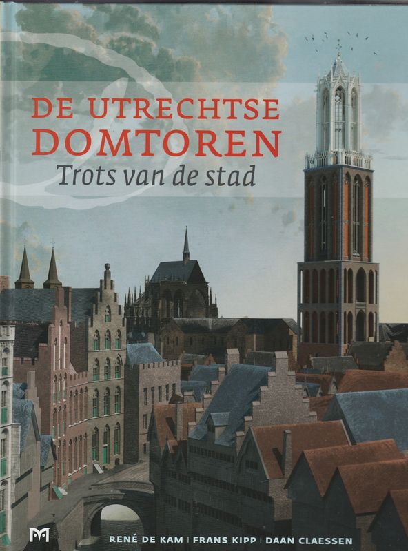 De Utrechtse Domtoren Trots van de stad
