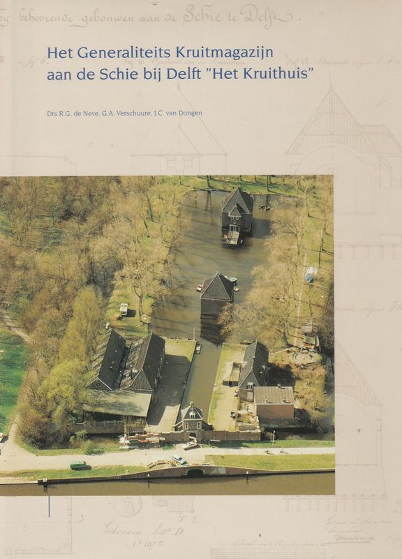 Het Generaliteits Kruitmagazijn aan de Schie bij Delft Het Kruithuis