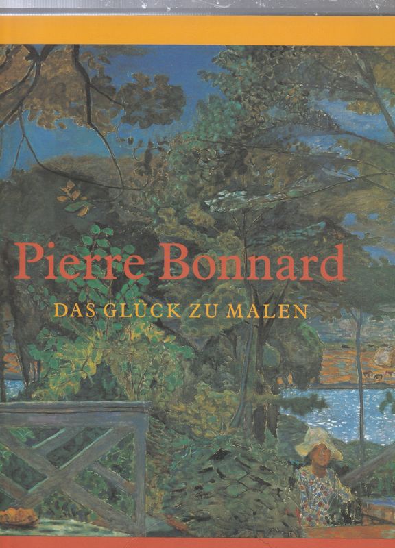 Pierre Bonnard Das Glück zu malen