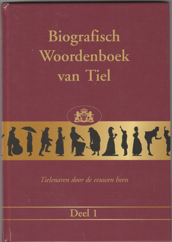 Biografisch Woordenboek van Tiel Deel 1