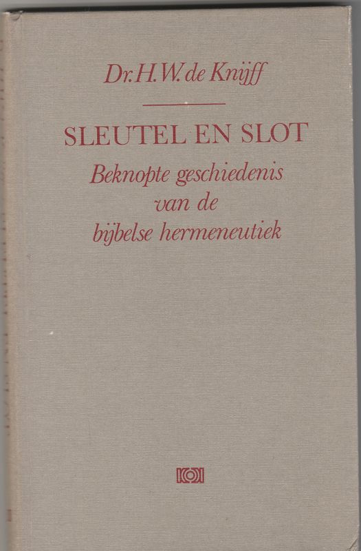 Sleutel en slot Beknopte geschiedenis van de bijbelse hermeneutiek