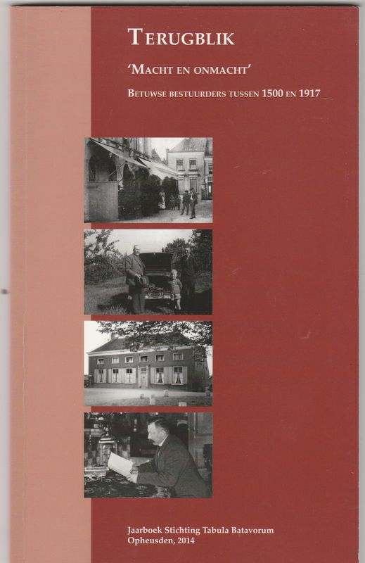 Terugblik Macht en Onmacht Betuwse bestuurders tussen 1500 en 1917