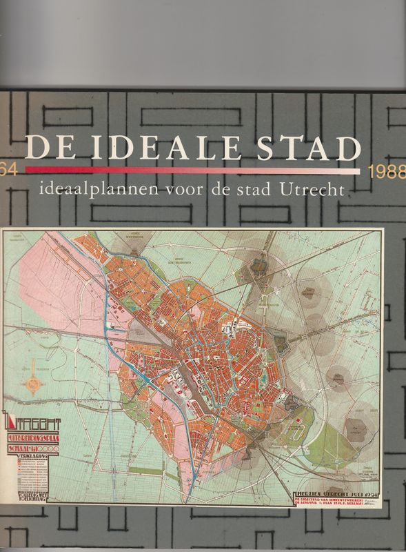 De ideale stad Utrecht 1664 1988