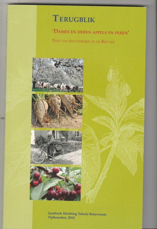 Terugblik Dames en Heren appels en peren Teelt en teeltvormen in de Betuwe
