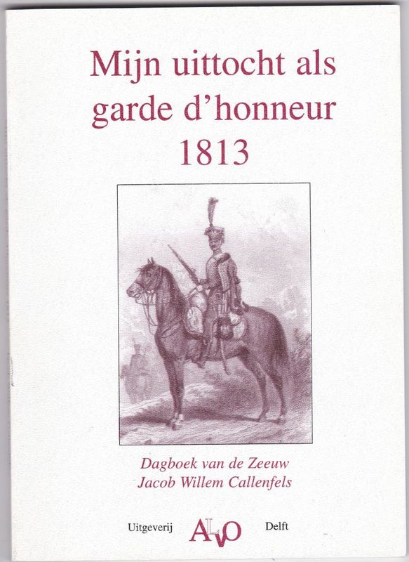 Mijn uittocht als garde d'honneur 1813