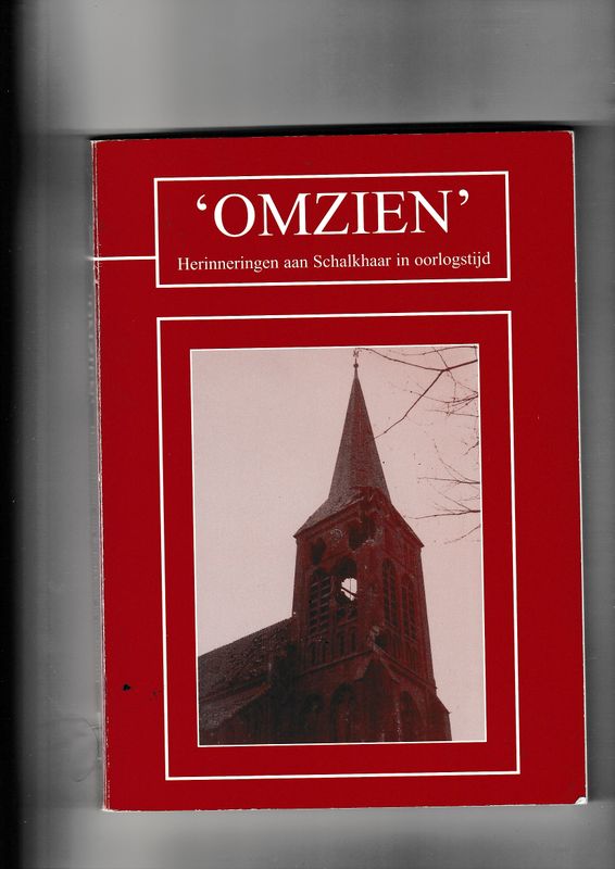 Omzien Herinneringen aan Schalkhaar in oorlogstijd