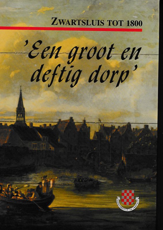 Een groot en deftig dorp Zwartsluis tot 1800