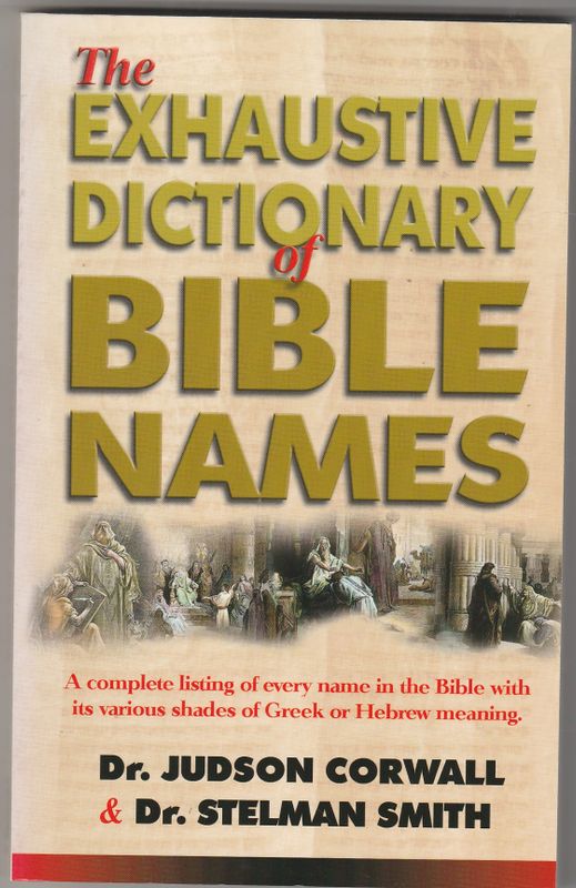 The exhaustive dictionary of Bible Names