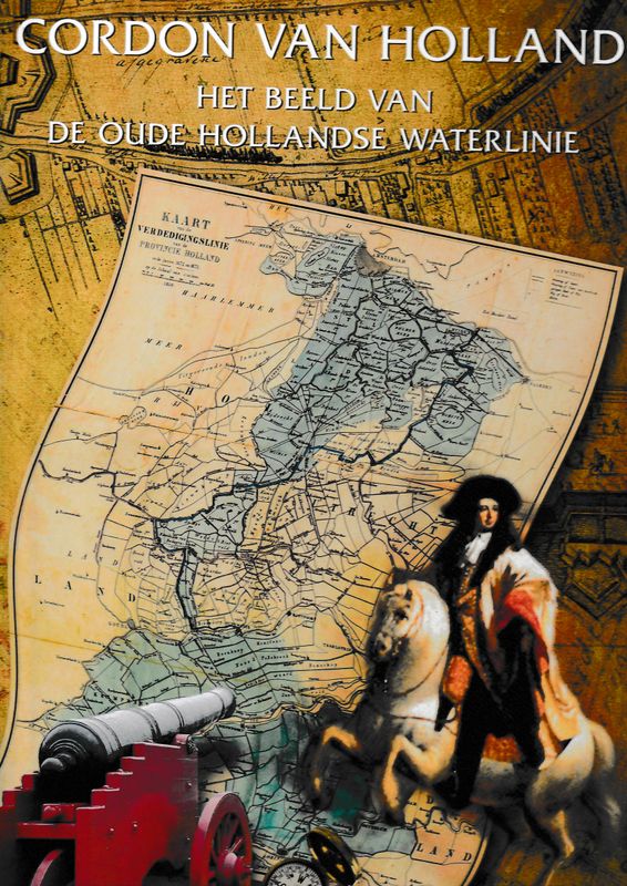 Cordon van Holland Het beeld van de oude Hollandse waterlinie