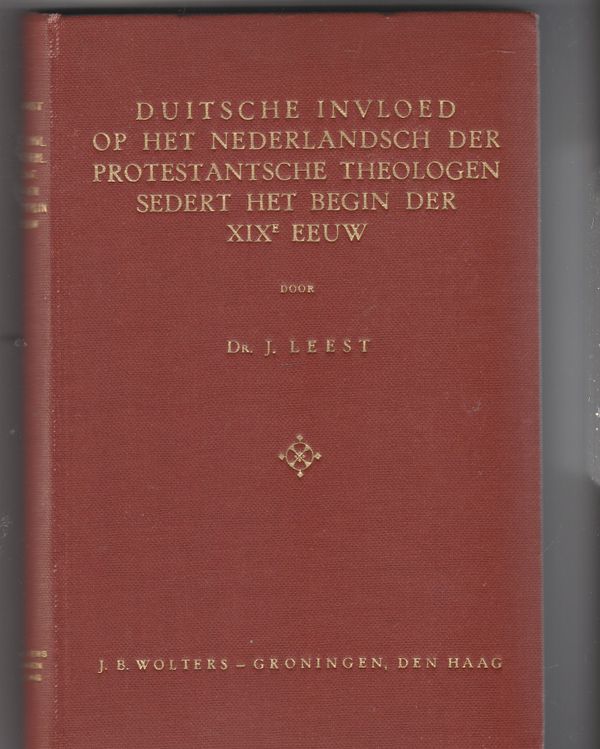 Duitsche invloed op het Nederlandsch der Protestantsche theologen sedert het begin der XIXe eeuw